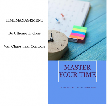 TIMEMANAGEMENT - De Ultieme Tijdreis Van Chaos naar Controle