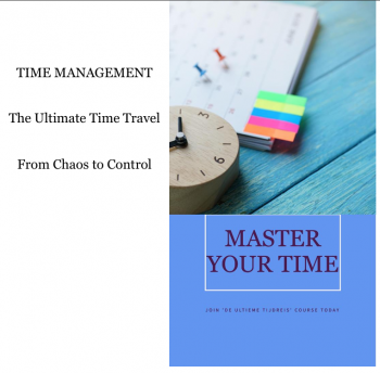 Time Management - The Ultimate Time Travel From Chaos to Control