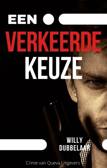 titel: Een verkeerde keuze - auteur: Willy Dubbelaar